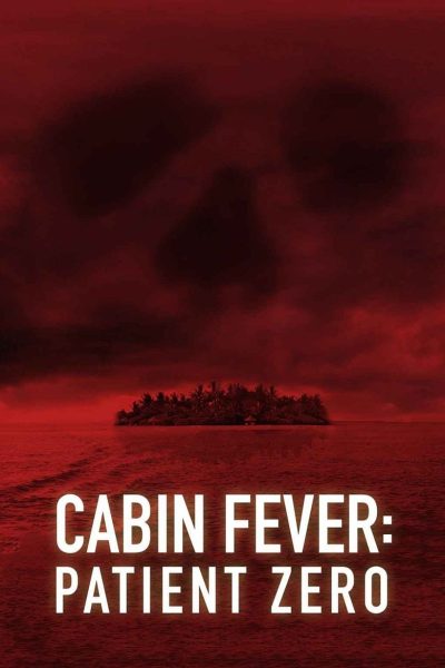 Plakát Cabin Fever: Patient Zero