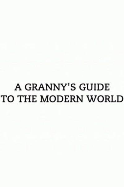 Plakát A Granny's Guide to the Modern World