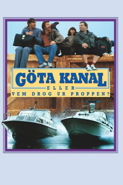 Plakát Göta Kanal eller Vem drog ur proppen?