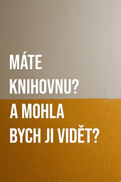Plakát Máte knihovnu? A mohla bych ji vidět?
