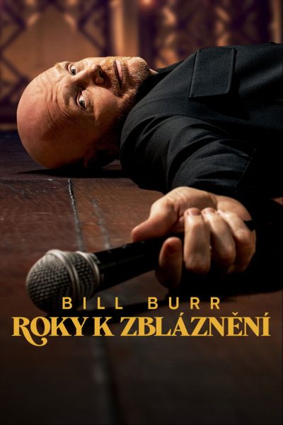 Bill Burr: Roky k zbláznění