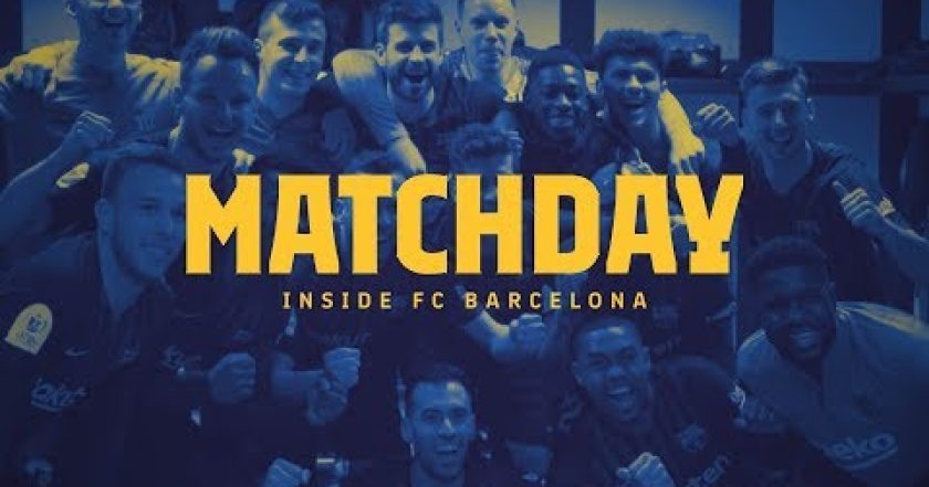 Matchday: Inside FC Barcelona