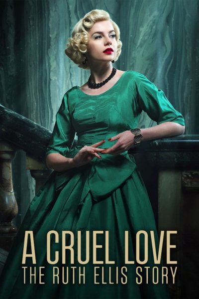 Plakát A Cruel Love: The Ruth Ellis Story