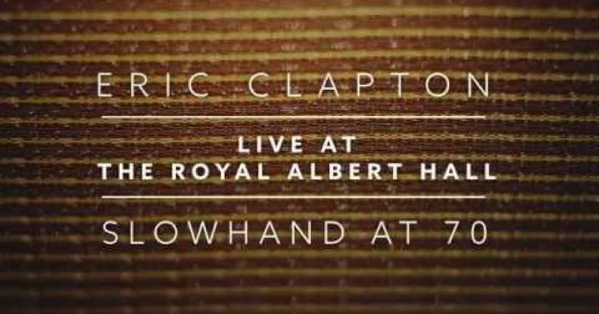 Eric Clapton 70 - živě v Royal Albert Hall