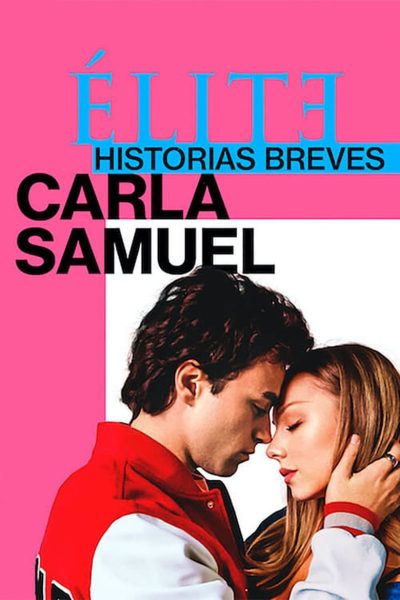 Plakát Elite Histórias Breves: Carla Samuel