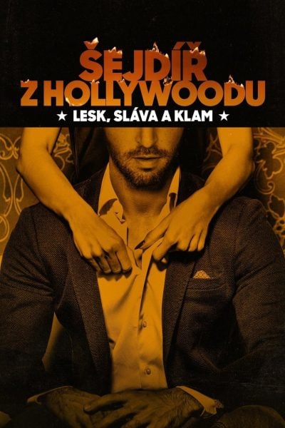 Plakát Šejdíř z Hollywoodu: Lesk, sláva a klam