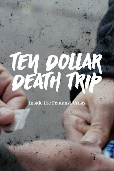 Plakát Ten Dollar Death Trip: Inside the Fentanyl Crisis