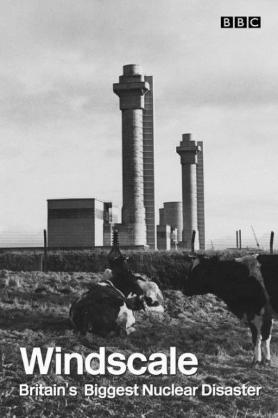 Plakát Windscale: Britain's Biggest Nuclear Disaster