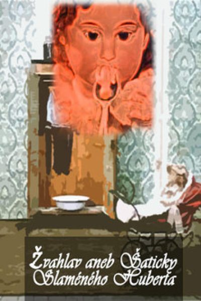 Plakát Žvahlav aneb Šatičky Slaměného Huberta