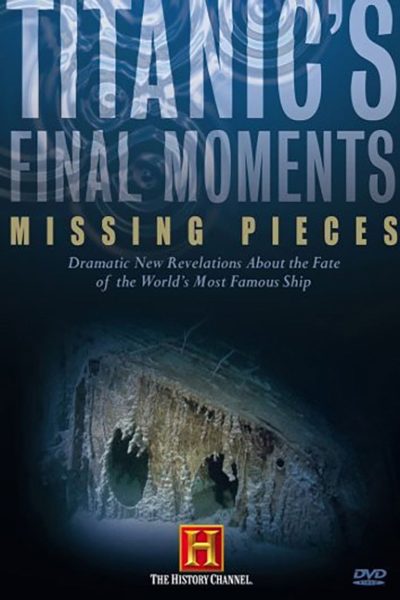 Plakát Titanic's Final Moments: Missing Pieces