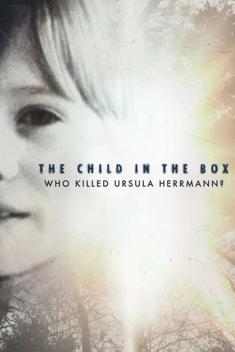 Plakát The Child in the Box: Who Killed Ursula Herrmann