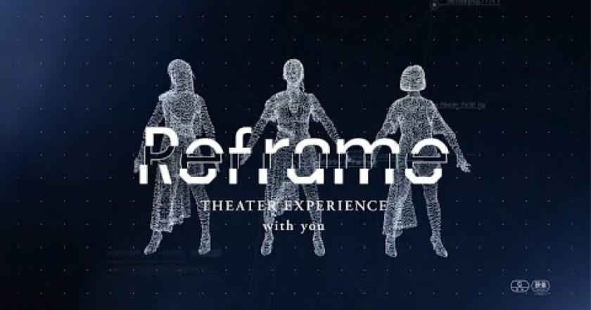 Reframe THEATER EXPERIENCE with you