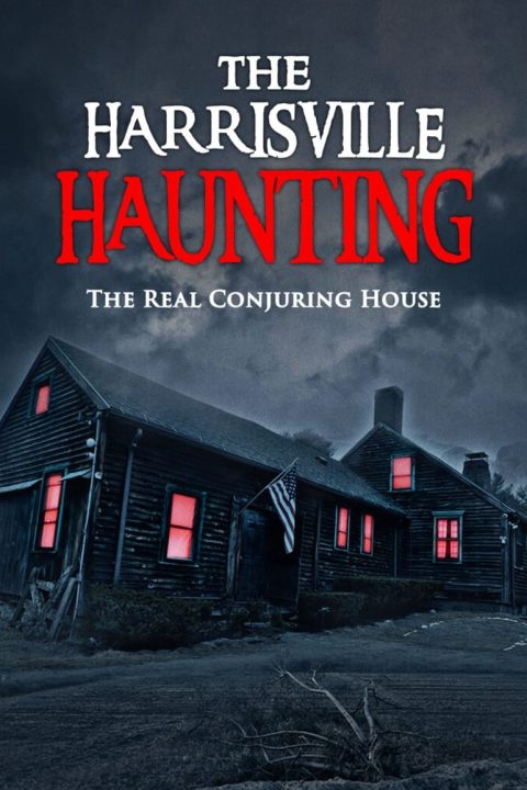 Plakát The Harrisville Haunting: The Real Conjuring House