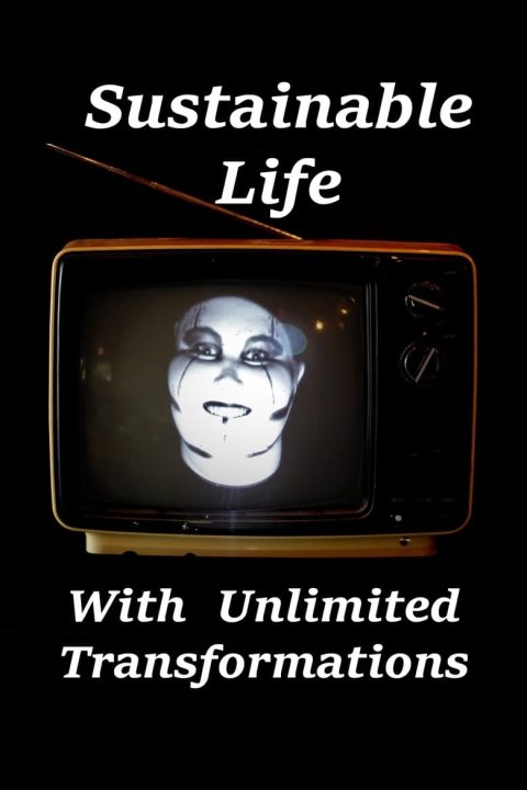 Sustainable Life With Unlimited Transformations