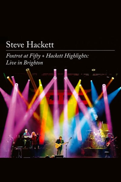 Plakát Steve Hackett – Foxtrot at Fifty + Hackett Highlights: Live in Brighton