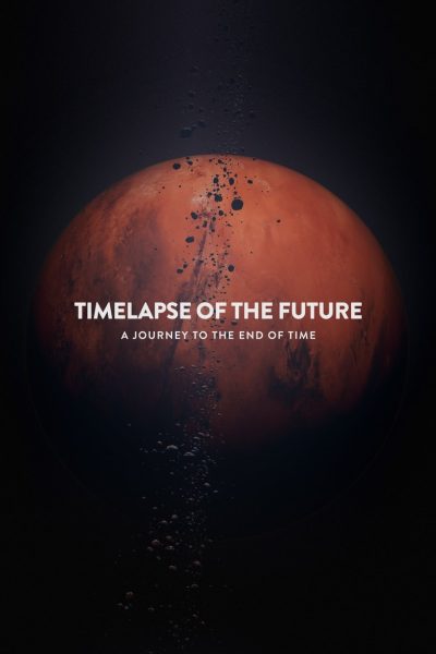 Plakát Timelapse of the Future: A Journey to the End of Time