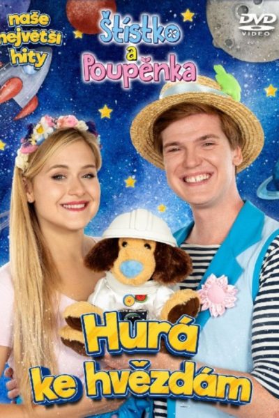 Plakát Štístko a Poupěnka Hurá ke hvězdám