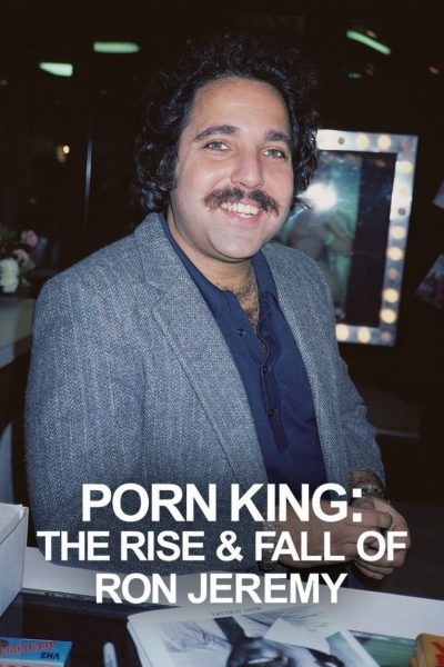 Plakát Porn King: The Rise & Fall of Ron Jeremy