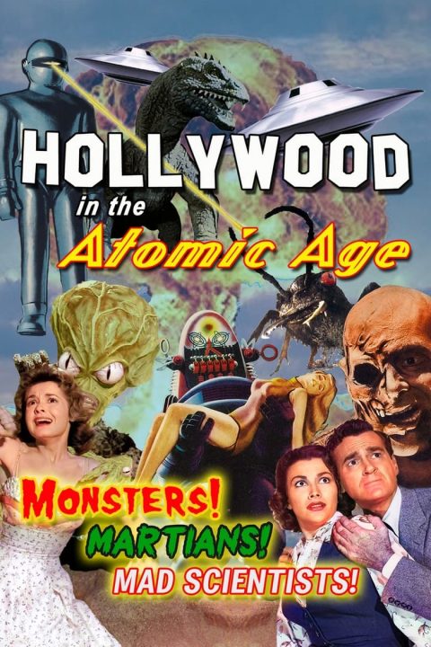 Plakát Hollywood in the Atomic Age: Monsters! Martians! Mad Scientists!
